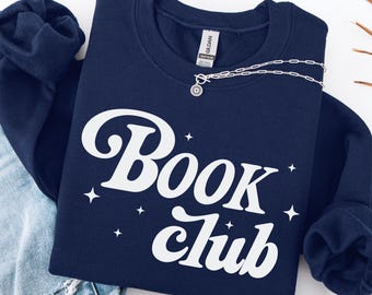 Book Club Sweatshirt Book Lover Gift for Women Book Girl Clothes Bookish Girl Shirt Reading Fall Shirt Reader Sweater Bookworm Librarian