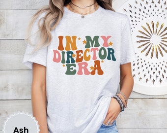 Director Shirt, School Director Gift, Project Director, Daycare Director Gift, Movie Director, School Principal, In my Director Era T-shirt