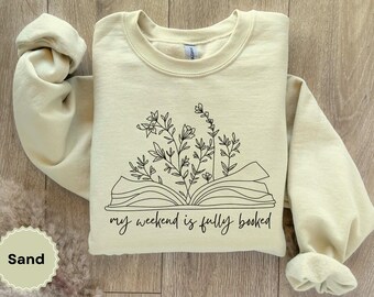 Mi fin de semana está lleno Sudadera con estampado floral Suéter para amantes de la lectura Mujeres amantes de los libros Regalo para el club de lectura Ideas para la jubilación de bibliotecarias Flores para amantes de los libros