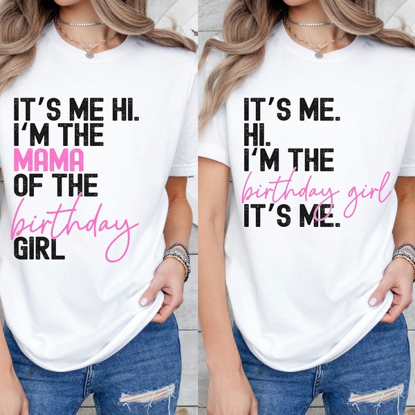 Its me hi im the birthday girl shirt, matching mom and daughter shirts, teens birthday outfit, gift for women, kids birthday party, mama era