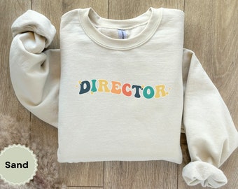 Director Sweatshirt, Movie Making Gifts, School Director Gift, Executive director, School Principal, Movie Director, In my Director Era