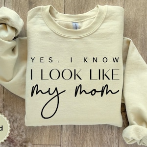 Mom to Daughter Sweater Shirt for Daughter Sweater for Wife Favorite Daughter Funny Saying Shirt I Look Like My Mom to Daughter Gift