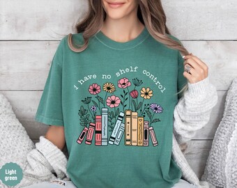 Floral Book Lover Shirt Literature Teacher Tshirt Funny Librarian T-shirts Reader Birthday Gifts I Have No Shelf Control Bookworm Girls Tee