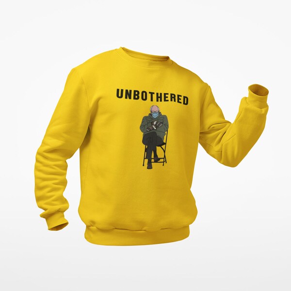 Unbothered Sweatshirt - The Man The Myth The Mittens - Bernie Meme Sweatshirt