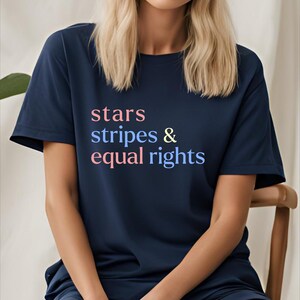 Stars Stripes And Equal Rights Shirt, Retro 4th Of July T-shirt, Liberal American Shirt, Patriotic Women Gift, Feminist American Shirt