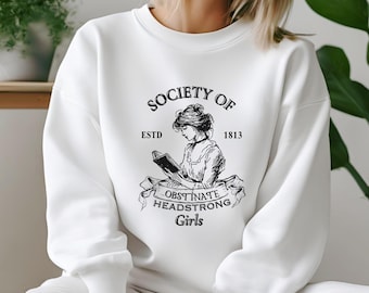 Society Of Obstinate Headstrong Girls Shirt, Strong Girl Shirt, Jane Austen Shirt, Pride And Prejudice Shirt, Feminist Shirt,Jane Austen Fan