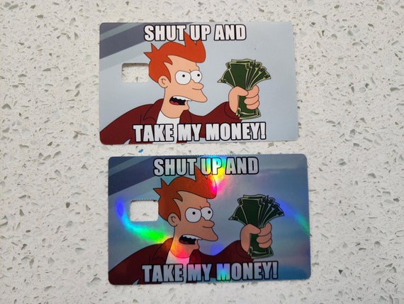 Fry Shut Up And Take My Money Card Skin Etsy