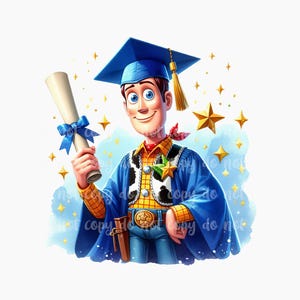 May include: A cartoon illustration of Woody from Toy Story wearing a blue graduation cap and gown, holding a diploma. He is surrounded by gold stars and a blue watercolor background.