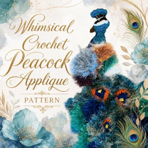 Könnte beinhalten: Eine gehäkelte Pfauenapplikation mit blauem Kopf, Haube und einem strukturierten Körper in Blau-, Grün- und Orangetönen. Der Text lautet Whimsical Crochet Peacock Applique PATTERN, umgeben von Aquarellblumen und Pfauenfedermotiven.