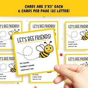 Puede incluir: Seis tarjetas imprimibles de 7,6 x 7,6 cm con un fondo amarillo y un dise&ntilde;o de abeja. Las tarjetas dicen "Let's Bee Friends! Let's keep the fun going and hang out!" y tienen un espacio para un nombre, el nombre del padre y un n&uacute;mero de contacto.