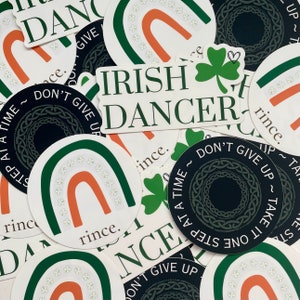 Irish Dance Stickers | Irish Dancer, Rince, Don’t Give Up Matte Vinyl Stickers | #confidance, Clicks Higher, Positive Mind Glossy Vinyl