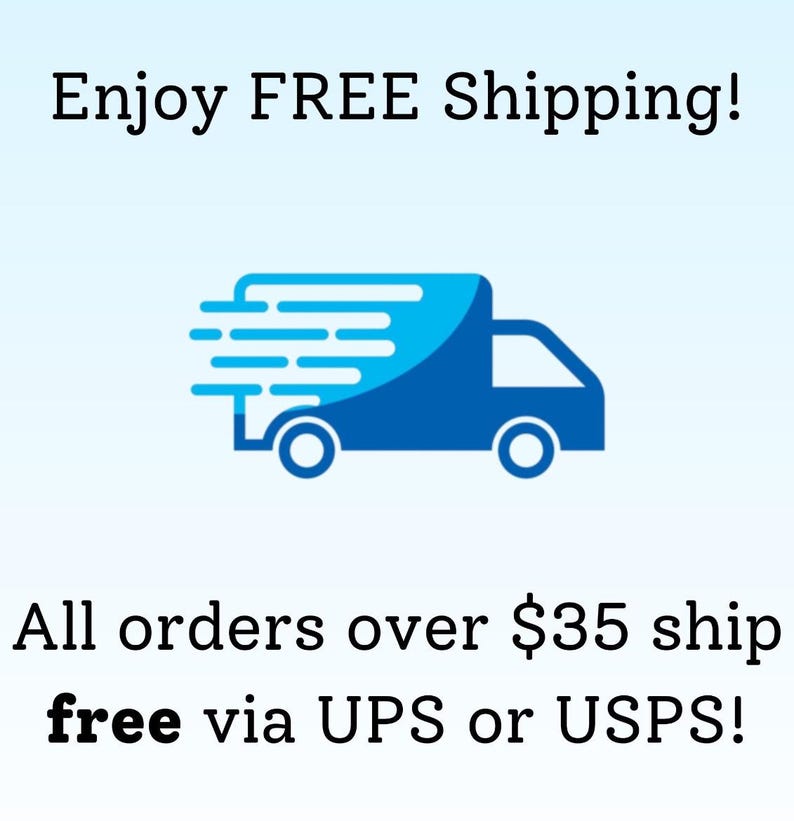 May include: Blue graphic of a delivery truck with the text "Enjoy FREE Shipping!" above it. Below the truck, the text reads "All orders over $35 ship free via UPS or USPS!"