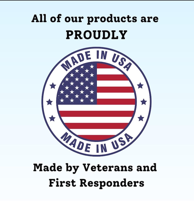 May include: A red, white, and blue American flag inside a circle with the text "Made in USA" in blue lettering. The text "Proudly" is above the circle and the text "Made by Veterans and First Responders" is below the circle.