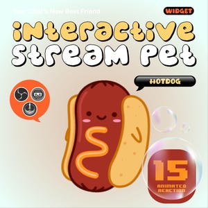 May include: A cartoon illustration of a hotdog with a smiling face, mustard, and a bun. The text reads "interactive stream pet" and "HOTDOG". Includes a bubble with the number "15" and the words "ANIMATED REACTION".