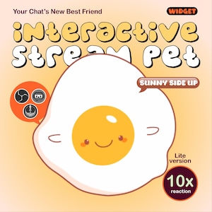 May include: A cartoon illustration of a smiling fried egg with the text "interactive stream pet". The egg has a yellow yolk and white egg whites. The image includes the text "Sunny Side Up", "Lite version", and "10x reaction".