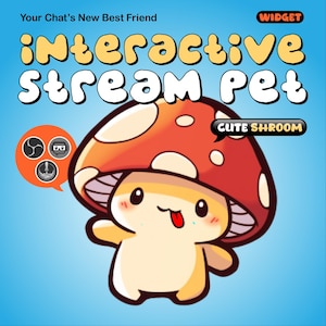 May include: A cartoon mushroom character with a red and white spotted cap and a smiling face. The text "Interactive Stream Pet" is displayed in a playful font, with the words "Your Chat's New Best Friend" above. The word "Widget" is in the top right corner.