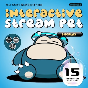 May include: A blue and white cartoon Snorlax character with the text "Interactive Stream Pet." The image includes the text "Your Chat's New Best Friend" and "Widget." A bubble displays "15 Animated Reaction."
