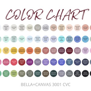 May include: Color chart showing a variety of heather and solid colors for Bella + Canvas 3001 CVC fabric. The chart includes colors like dusty blue, heather mint, ice blue, heather yellow gold, heather mustard, heather marmalade, heather orange, heather autumn, heather clay, heather mauve, heather maroon, heather cardinal, heather orchid, heather prism lilac, heather bubble gum, heather charity pink, heather raspberry, heather red, heather canvas red, heather magenta, heather purple, heather team purple, heather lapis, heather true royal, heather deep teal, heather navy, heather midnight navy, heather slate, heather kelly, heather grass green, heather green, heather olive, heather military green, heather forest, heather brown, heather emerald, heather deep storm, heather deep heather, dark grey heather, black heather, solid black blend.