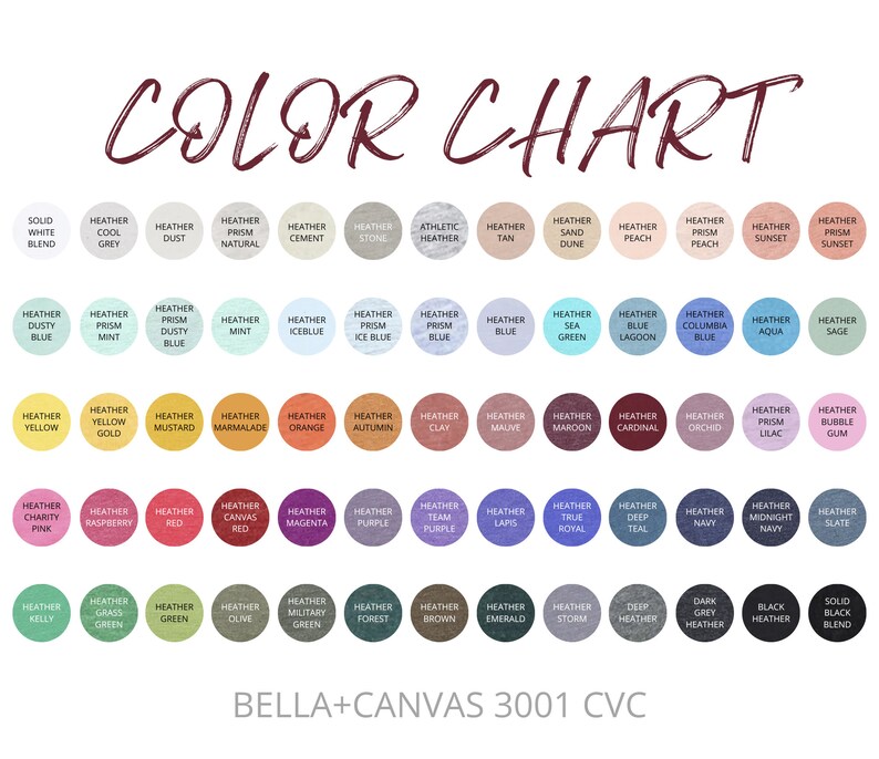 May include: Color chart showing a variety of heather and solid colors for Bella + Canvas 3001 CVC fabric. The chart includes colors like dusty blue, heather mint, ice blue, heather yellow gold, heather mustard, heather marmalade, heather orange, heather autumn, heather clay, heather mauve, heather maroon, heather cardinal, heather orchid, heather prism lilac, heather bubble gum, heather charity pink, heather raspberry, heather red, heather canvas red, heather magenta, heather purple, heather team purple, heather lapis, heather true royal, heather deep teal, heather navy, heather midnight navy, heather slate, heather kelly, heather grass green, heather green, heather olive, heather military green, heather forest, heather brown, heather emerald, heather deep storm, heather deep heather, dark grey heather, black heather, solid black blend.