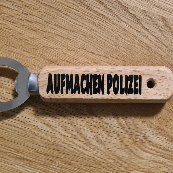 Flaschenöffner AUFMACHEN POLIZEI Geschenk Holz Öffner Männer Opa Freund Wichtelgeschenk Party Bier Polizist Polizistin Holz Öffner Lachen