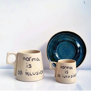 Handmade Stoneware Mug, Cup with Handle, Home Decor , Tea, Ceramic, Handcrafted, Coffe, Normal Is An Illusion image 2