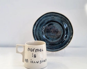 Handmade Stoneware Cup, Cup with Handle, Home Decor , Tea, Ceramic, Handcrafted, Coffe, Home, Plate, Normal is An Illusion