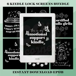 May include: A set of six digital lock screen designs for a Kindle e-reader. The designs feature a black background with white text and illustrations. The text includes phrases like "This is my emotional support kindle" and "Go away! I'm reading".