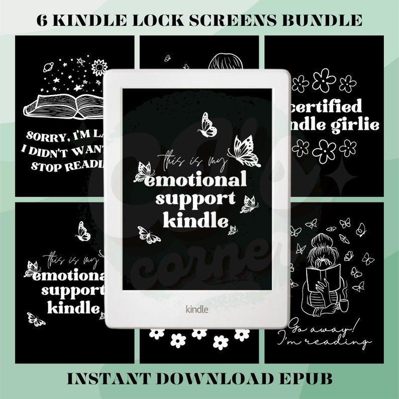 May include: A set of six digital lock screen designs for a Kindle e-reader. The designs feature a black background with white text and illustrations. The text includes phrases like "This is my emotional support kindle" and "Go away! I'm reading".