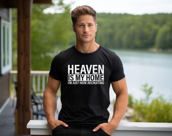 Heaven Is My Home, I'm Just Here Rekruteringsshirt | Christelijk shirt cadeaus Unisex heren dames geloof Bijbel religieus bidden