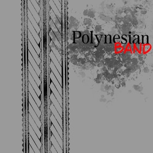 May include: A gray background with a vertical black and gray tribal design on the left side. The words "Polynesian BAND" are in black and red text on the right side, with a gray splatter design behind the text.