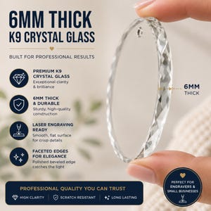 May include: A circular K9 crystal glass ornament with faceted edges and a small hole at the top. The text reads 6MM THICK K9 CRYSTAL GLASS, BUILT FOR PROFESSIONAL RESULTS, PREMIUM K9 CRYSTAL GLASS, LASER ENGRAVING READY, and PROFESSIONAL QUALITY.