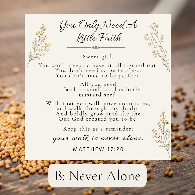 May include: A square card with a cream background featuring the text You Only Need A Little Faith and a poem about faith and mustard seeds. The card is decorated with delicate botanical illustrations of yellow flowers and includes the text B: Never Alone.