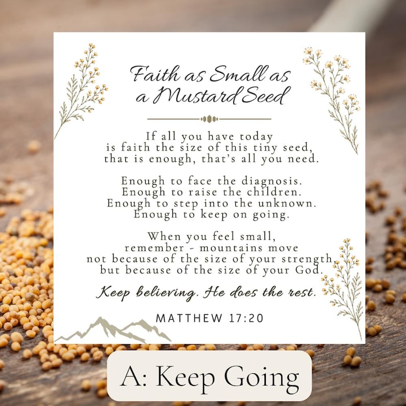 May include: A square white card featuring the text Faith as Small as a Mustard Seed, followed by an inspirational message and Matthew 17:20. The card is decorated with botanical illustrations of mustard plants and a mountain graphic at the bottom.