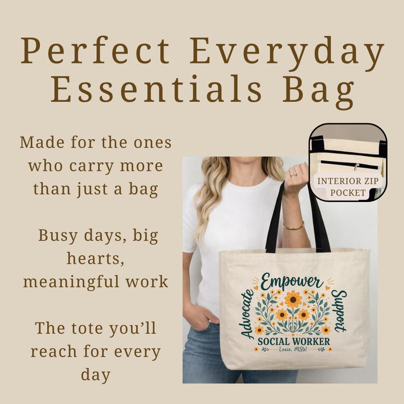 May include: A cream-colored tote bag with black handles and an interior zip pocket. The bag features the text "Empower Social Worker" with floral accents. The bag is designed for everyday use.