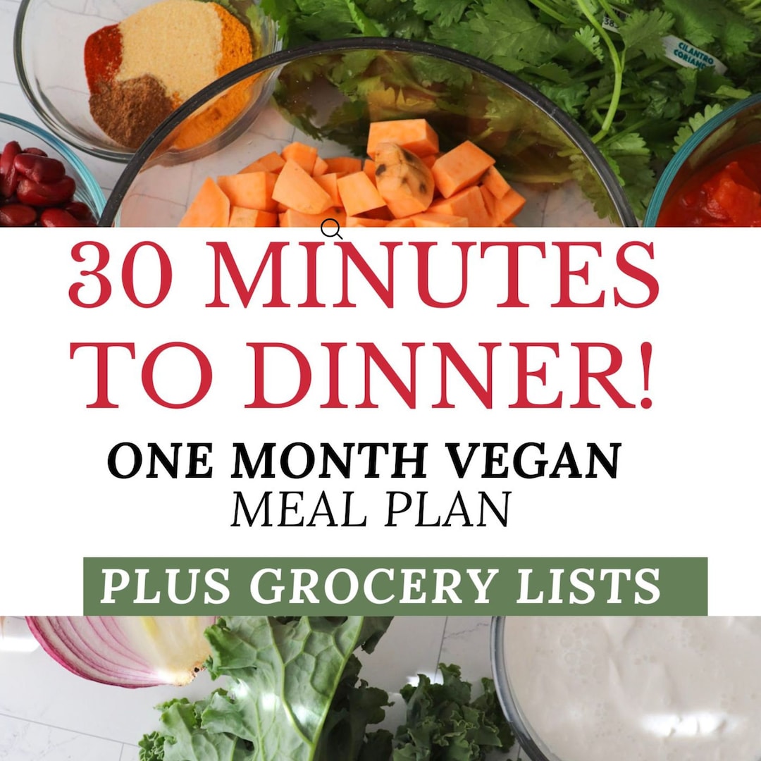 30 Minute Vegan Dinner Recipes - One Month Meal Plan Plus Grocery Lists ...