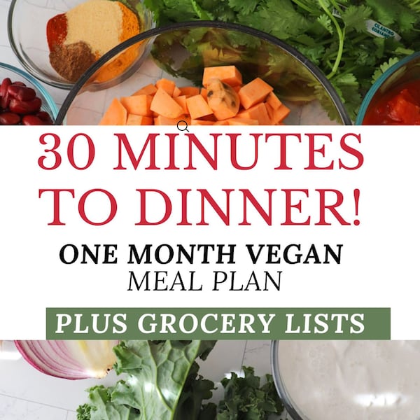 30 minute vegan dinners - one month meal plan plus grocery lists