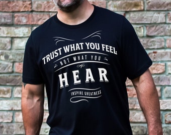 trust what you hear tshirt, graet tshirt gift for him or her, inspiring t-shirt gift idea, inspire greatness unisex t-shirt