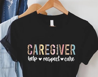 Caregiver T-Shirt,Caregiver Gift,Nursing Shirt,Caregiver Mom Shirt,Home Care Tee,Healthcare Shirt,Caregiver Birthday Gift,Nurse Appreciation
