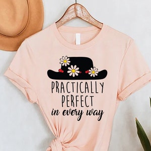 Mary Poppins Inspired Shirts, Matching Women Gifts, Teacher Gift Shirt, Practically Perfect in Every Way Shirt , Disney Inspired Shirt