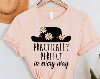 Mary Poppins Inspired Shirts, Matching Women Gifts, Teacher Gift Shirt, Practically Perfect in Every Way Shirt , Disney Inspired Shirt