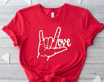 I Love Sign Language Shirt,I Love You Shirt,Valentines Day Shirt,Love Sign Language,ASL Love Shirt,Valentines Gift,Deaf Shirt,I Love You Tee