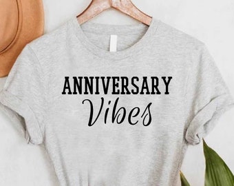 Anniversary Shirt, Couple Anniversary Vibes, Wedding Anniversary Shirt, Matching Couple Gift, Wedding Gift for Couple, Engagement Shirt