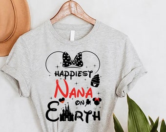 Happiest Nana On Earth Shirt,Gift For Grandma,Disney Grandma Shirt,Cute Nana Shirt,Mothers Day Gift,Disney Family Shirt,Best Grandma Tee