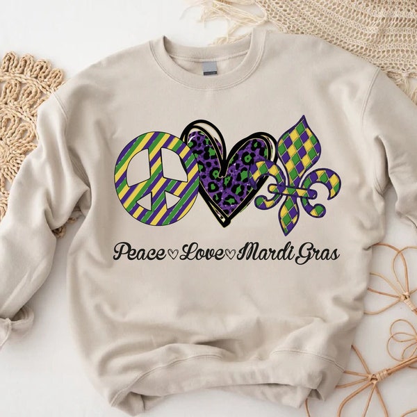 Peace Love Mardi Gras Sweatshirt, NOLA Swetashirt,Fat Tuesday Shirt,Flower De Luce Tee,,Mardi Gras Carnival Gift,Mardi Gras Parade T-Shirt