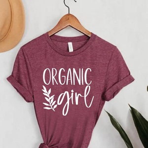 Organic Girl Shirt,Eco Warrior Shirt,Plant Based Tee,Vegan Shirt For Women,Vegan Gift,Vegan Clothing,Vegetarian Gift,Powered By Plants Shirt