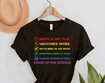 Stand For Science Shirt,Science T-Shirts,Science Gifts,Scientist Shirt,Science Teacher Shirts,Teacher Gift,Vaccinate Tee,Earth Not Flat Tee