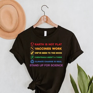 Stand For Science Shirt,Science T-Shirts,Science Gifts,Scientist Shirt,Science Teacher Shirts,Teacher Gift,Vaccinate Tee,Earth Not Flat Tee