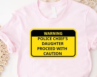 Police Chief's Daughter T-Shirt, Dad Gift