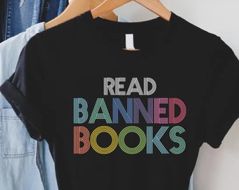Read Banned Books Shirt, Book Lover Gift, Bookish T-Shirt, Librarian Apparel