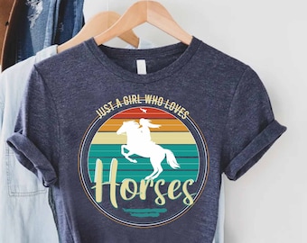 Retro Horse Shirt,Just A Girl Who Loves Horses,Horse Girl Shirt,Horse Lover Shirt,Girls Horse Shirt,Horse Owner Shirt,Gift For Horse Lover